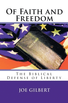 Paperback Of Faith and Freedom: The Biblical Defense of Liberty Book