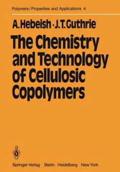 Paperback The Chemistry and Technology of Cellulosic Copolymers Book