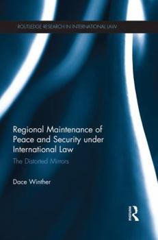 Paperback Regional Maintenance of Peace and Security under International Law: The Distorted Mirrors Book