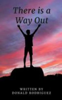 Paperback There is a Way Out: The Testimony of Donald Rodriguez Book