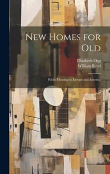 Hardcover New Homes for old; Public Housing in Europe and America Book