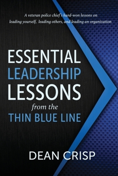 Paperback Essential Leadership Lessons from the Thin Blue Line Book