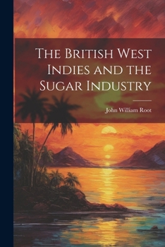 Paperback The British West Indies and the Sugar Industry Book