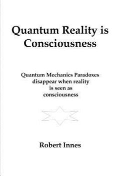 Paperback Quantum Reality is Consciousness Book