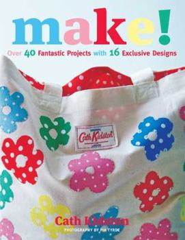 Paperback Make!: Over 40 Fantastic Sewing Projects with 16 Exclusive Designs Book