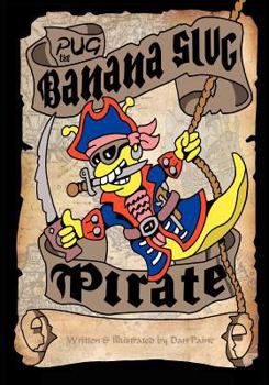 Paperback Pug the Banana Slug Pirate Book