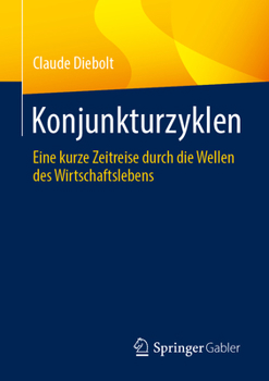 Paperback Konjunkturzyklen: Eine Kurze Zeitreise Durch Die Wellen Des Wirtschaftslebens [German] Book