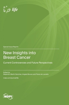 Hardcover New Insights into Breast Cancer: Current Controversies and Future Perspectives Book