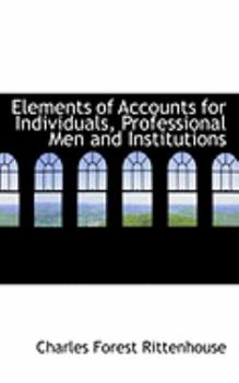 Elements of Accounts for Individuals, Professional Men and Institutions