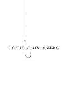 Paperback Poverty, Wealth & Mammon Book