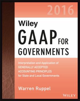 Paperback Wiley GAAP for Governments 2016: Interpretation and Application of Generally Accepted Accounting Principles for State and Local Governments Book