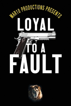 Paperback Mar10 Productions Presents Loyal to a Fault Book