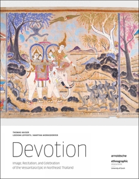 Hardcover Devotion: Image, Recitation, and Celebration of the Vessantara Epic in Northeast Thailand Book