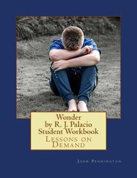 Wonder by R. J. Palacio Student Workbook: Lessons on Demand