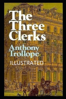 Paperback The Three Clerks Illustrated Book