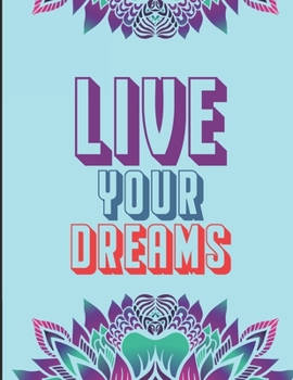 Paperback Live Your Dreams: Motivational Coloring Book for Women- Stress Relieving and Relaxing Coloring Pages with Positive Affirmations Book