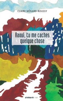 Paperback Raoul, tu me caches quelque chose [French] Book