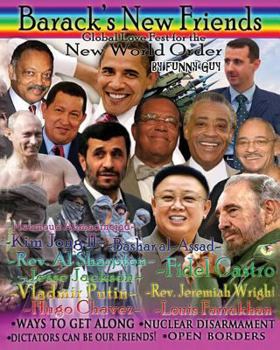 Paperback Barack's New Friends: Global Love Fest for the New World Order Book