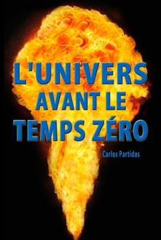 Paperback L'Univers Avant Le Temps Zéro [French] Book