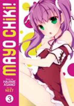 Mayo Chiki! Vol. 3 - Book #3 of the Mayo Chiki! manga