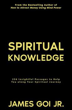 Paperback Spiritual Knowledge: 256 Insightful Passages to Help You along Your Spiritual Journey Book