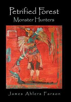 Hardcover Petrified Forest: Monster Hunters Book