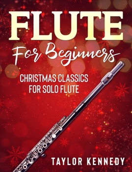 Paperback Flute For Beginners: Christmas Classics For Solo Flute Book