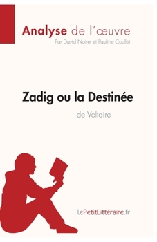 Paperback Zadig ou la Destinée de Voltaire (Analyse de l'oeuvre): Analyse complète et résumé détaillé de l'oeuvre [French] Book