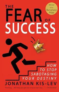 NOT A BOOK: NOT A BOOK: The Fear of Success: How to Stop Sabotaging Your Destiny: A Memoir & Guide