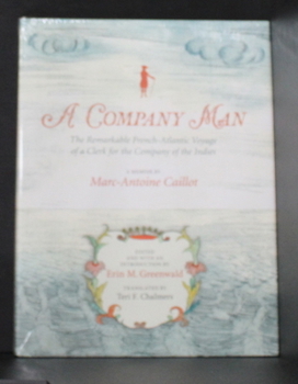 Hardcover A Company Man: The Remarkable French-Atlantic Voyage of a Clerk for the Company of the Indies [Hc] Book