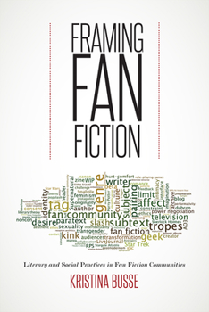 Paperback Framing Fan Fiction: Literary and Social Practices in Fan Fiction Communities Book