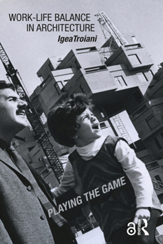 Paperback Work-Life Balance in Architecture: Playing the Game Book