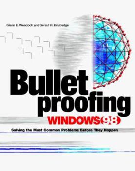 Paperback Bullet Proofing Windows 98: Solving the Most Common Problems Before They Happen [With *] Book