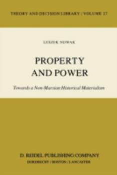 Paperback Property and Power: Towards a Non-Marxian Historical Materialism Book