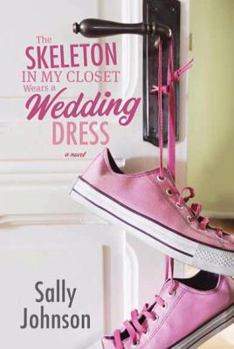 The Skeleton in My Closet Wears a Wedding Dress - Book #1 of the Skeleton in My Closet