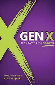 Paperback Gen X: The X Factor for Growth Book