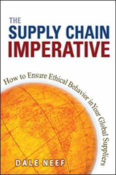 Hardcover The Supply Chain Imperative: How to Ensure Ethical Behavior in Your Global Suppliers Book