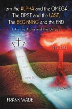 Paperback I am the Alpha and the Omega, The First and the Last, The Beginning and the Book