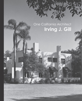 Paperback One California Architect, Irving J. Gill Book