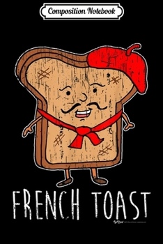 Composition Notebook: Vintage Funny French Toast Paris Flag Novelty  Journal/Notebook Blank Lined Ruled 6x9 100 Pages