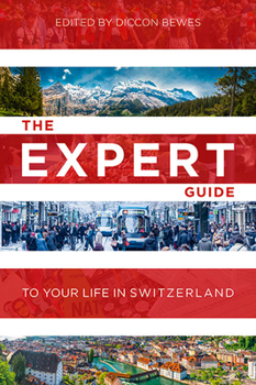Paperback The Expert Guide to Your Life in Switzerland Book