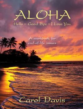 Paperback Aloha: Hello, Goodbye, I Love You Book