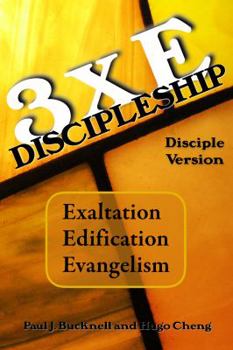 Paperback 3xE Discipleship-Disciple Version: Exaltation, Edification, Evangelism Book