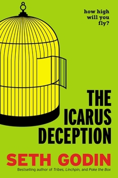 Hardcover The Icarus Deception: How High Will You Fly? Book