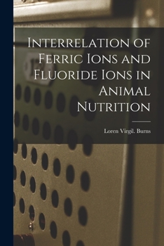 Paperback Interrelation of Ferric Ions and Fluoride Ions in Animal Nutrition Book