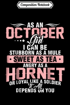 Paperback Composition Notebook: As An October Girl I Can be Stubborn Birthday Gif Journal/Notebook Blank Lined Ruled 6x9 100 Pages Book