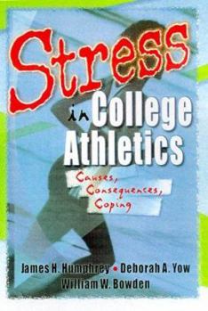 Paperback Stress in College Athletics: Causes, Consequences, Coping Book
