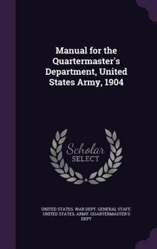 Hardcover Manual for the Quartermaster's Department, United States Army, 1904 Book
