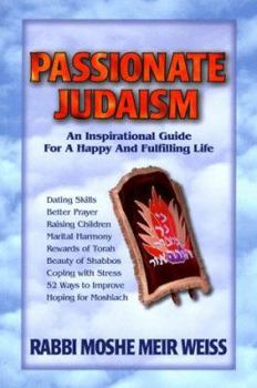 Paperback Passionate Judaism: An Inspirational Guide for a Happy & Fulfilling Life Book
