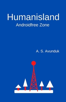 Paperback Humanisland: Androidfree Zone Book